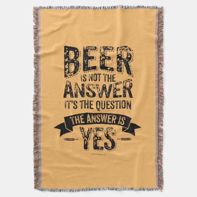 Beer Is Not The Answer Throw Blanket (Front Vertical)