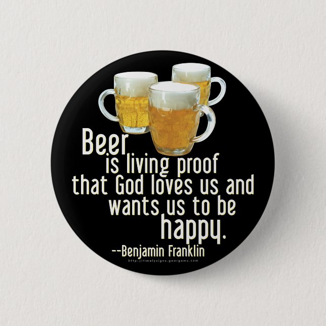 Beer is Proof (Franklin) 6 Cm Round Badge (Front)