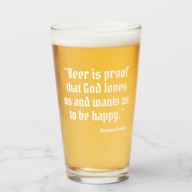 Beer is Proof Funny Beer Quote Glass (Front Filled)