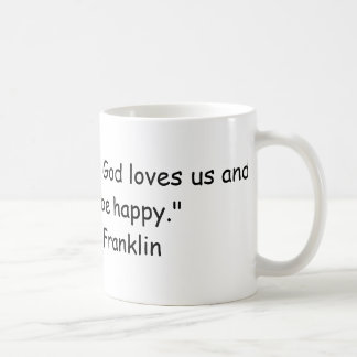 "Beer is proof that God loves us and wants us t... Coffee Mug