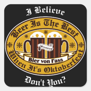 Beer Is The Best When Its Oktoberfest Square Sticker