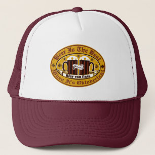 Beer Is The Best When Its Oktoberfest Trucker Hat