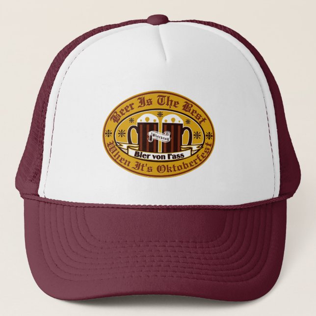 Beer Is The Best When Its Oktoberfest Trucker Hat (Front)