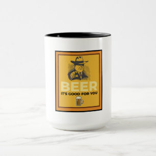 BEER. IT’S GOOD FOR YOU. MUG