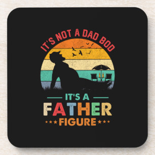 Beer It's Not A Dad Bod It's A Father Figure Beer Coaster