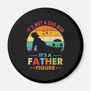 Beer It's Not A Dad Bod It's A Father Figure Beer Magnet