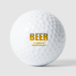 Beer It's Not Just For Breakfast Anymore Golf Balls