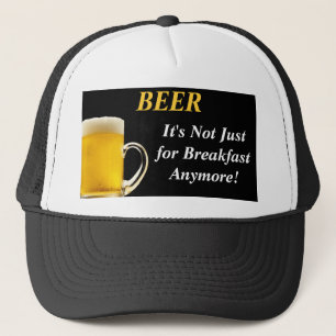 Beer - It's Not Just for Breakfast Anymore Hat