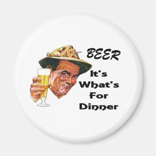 Beer - It's What's For Dinner! Magnet