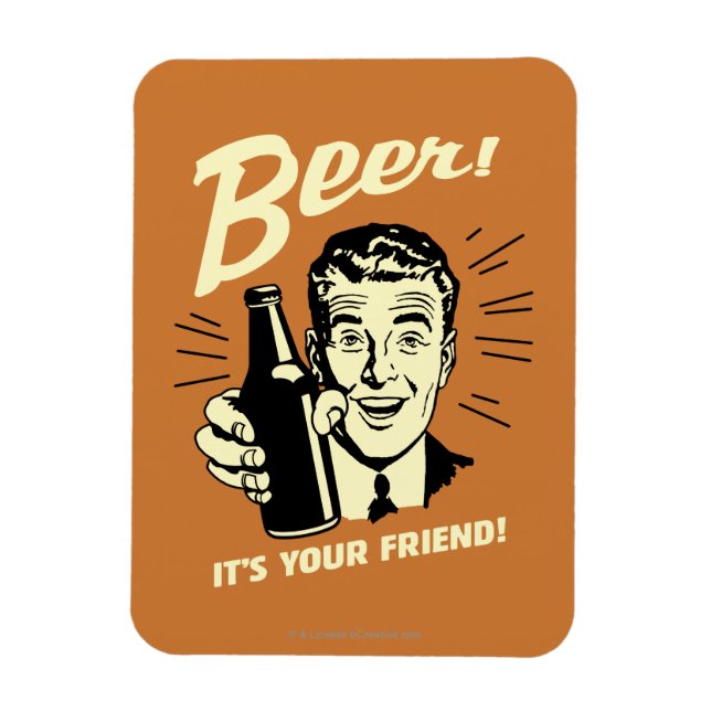 Beer: It's Your Friend Magnet (Vertical)