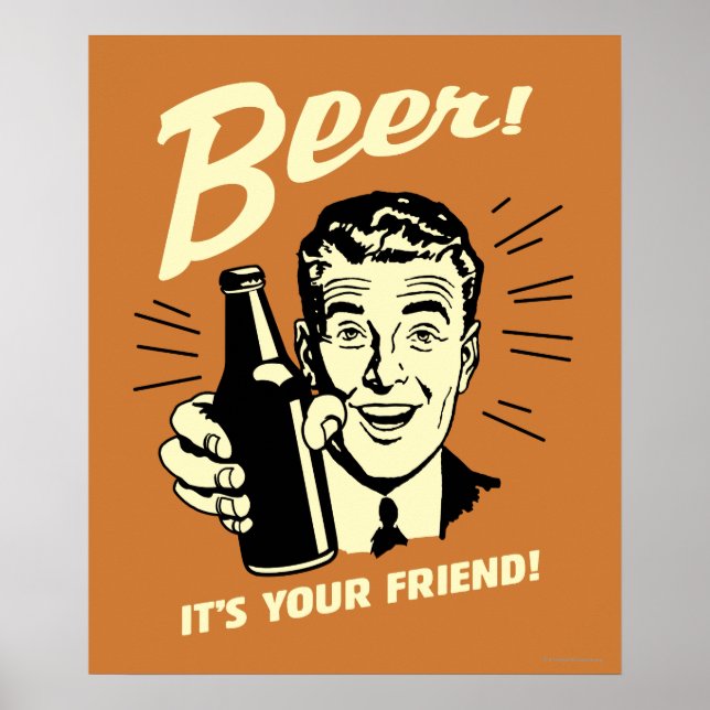 Beer: It's Your Friend Poster (Front)