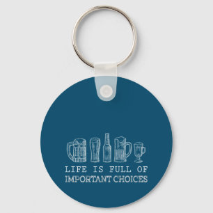 Beer Lover Important Choices Beer Key Ring