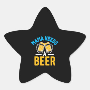Beer Lover Mama Needs A Beer Star Sticker