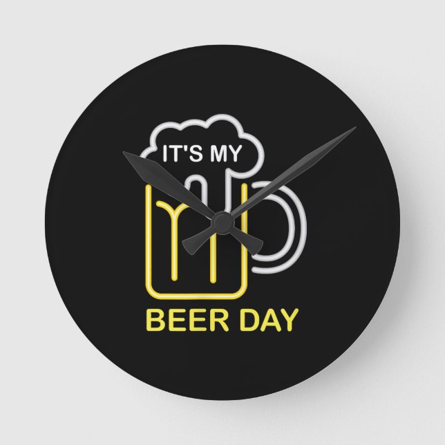 Beer Lovers | Its My Beer Day Birthday Beer Round Clock (Front)