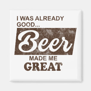 Beer Made Me Great Magnet