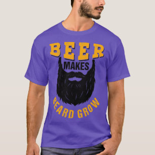 Beer Makes Beard Grow Funny Gift 3 1 T-Shirt