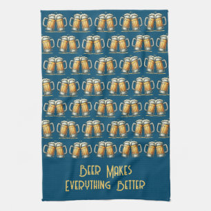 Beer Makes Everything Better Kitchen Towel