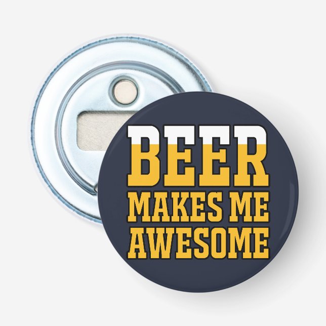 Beer makes me awesome bottle opener (Front)