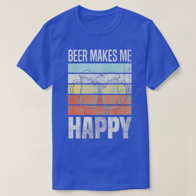 beer makes me happy T-Shirt (Design Front)