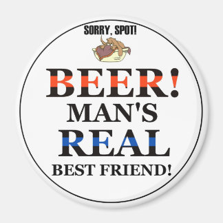 Beer! Man's Real Best Friend! Magnet