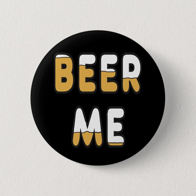 Beer Me 6 Cm Round Badge (Front)