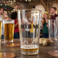Beer Me | Funny Typography Pint Glass