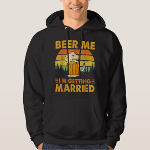 Beer Me I Am Getting Married Men Funny Groom Bache Hoodie