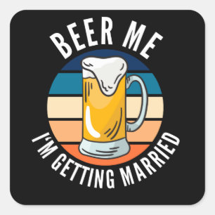 Beer Me I'm Getting Married Funny Groom Square Sticker