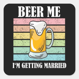 Beer Me I'm Getting Married Funny Groom Square Sticker