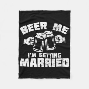 Beer - Me I'm Getting Married Groom Groomsmen Funn Fleece Blanket