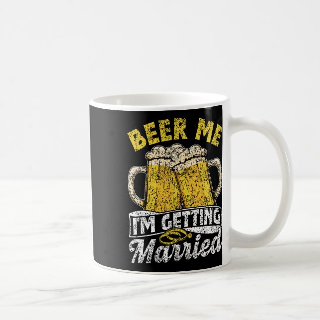 Beer Me I'm Getting Married Party Bride Groom Bach Coffee Mug (Right)