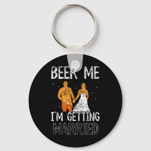 Beer Me Im Getting Married Party Groom Bachelor Br Key Ring