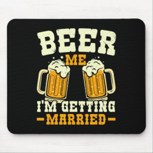 Beer Me I'm Getting Married Stag Party Groom Squad Mouse Pad