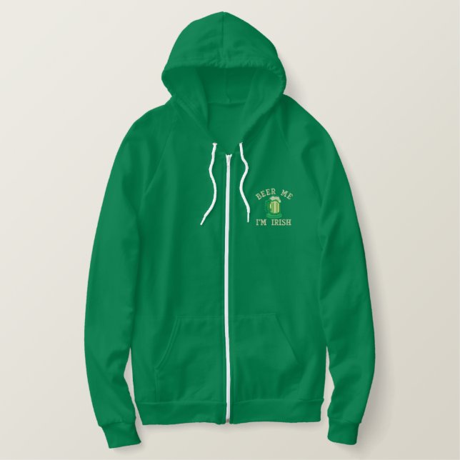 Beer Me  I'm Irish Funny Ireland Embroidered Hoodie (Design Front)