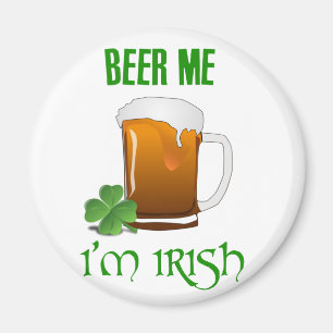Beer Me I'm Irish Magnet
