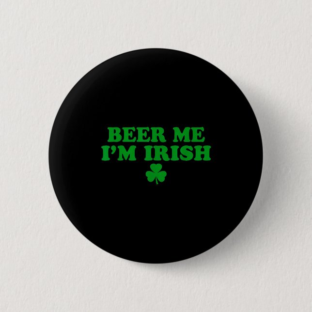 Beer Me I'm Irish Shamrock, Funny St Patricks Day  6 Cm Round Badge (Front)