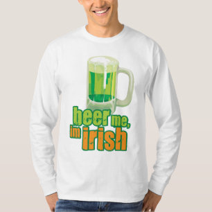 Beer Me Im Irish T-Shirt