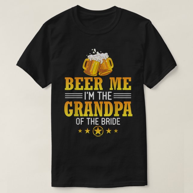 Beer Me Im The Grandpa Of The Bride Husband Wife D T-Shirt (Design Front)