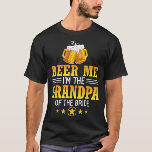Beer Me Im The Grandpa Of The Bride Husband Wife D T-Shirt