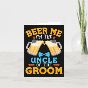 Beer Me Im The Uncle Of The Groom Bride Wedding Ma Card