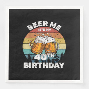 Beer Me It's My 40th Birthday Napkin