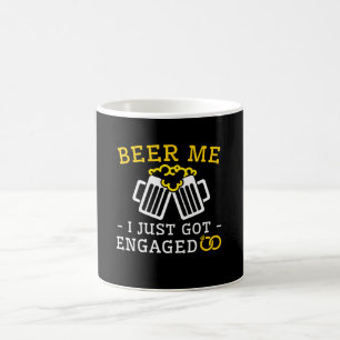 Beer Me Just Got Engagement Beer Lover Coffee Mug