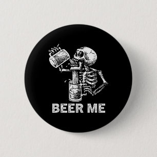 Beer Me Skeleton Scary Spooky Drinking Men Party G 6 Cm Round Badge