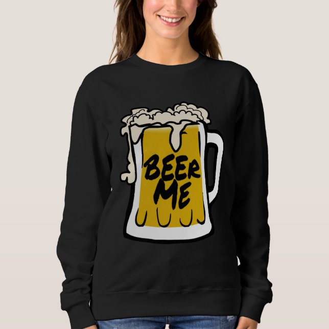 Beer Me This Father s Day June Sweatshirt (Front)