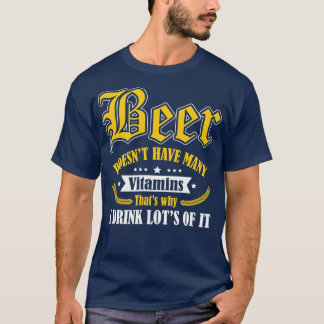 Beer needs more vitamins T-Shirt