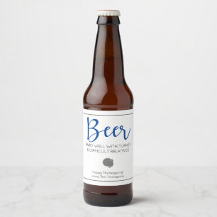 Beer Pairs well with turkey & difficult relatives Bottle Label