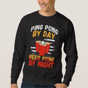 Beer Pong By Night Table Tennis Player Sweatshirt