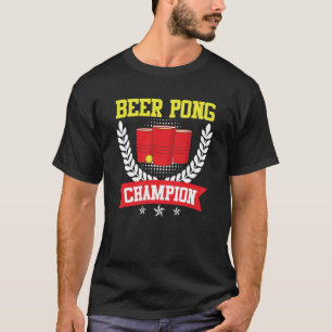Beer Pong Champion Beer Pong Party Beer Pong 1 T-Shirt