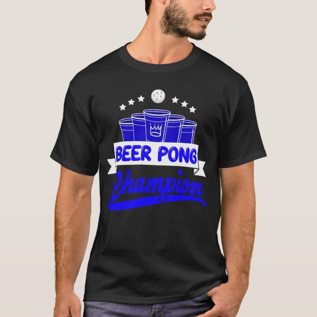 Beer Pong Champion Drinking Game Party Beer Pong T-Shirt (Front)