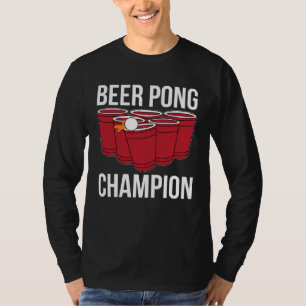 Beer Pong Champion I Beer Ping Pong Table Tennis T-Shirt